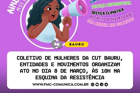 MULHERES E MOVIMENTOS SOCIAIS VÃO ÀS RUAS EM BAURU POR DIREITOS E JUSTIÇA SOCIAL