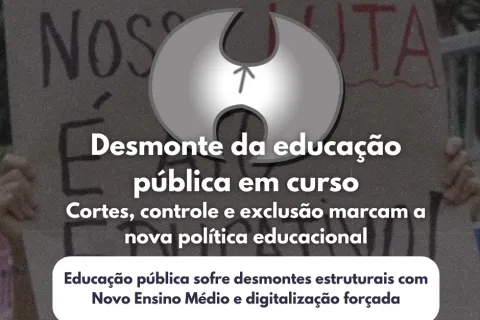 Educação pública sofre desmontes estruturais com Novo Ensino Médio e digitalização forçada
